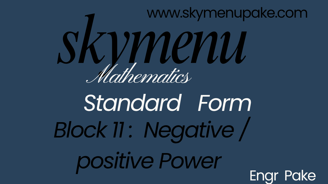 Standard form Block 11 :  Positive / Negative 